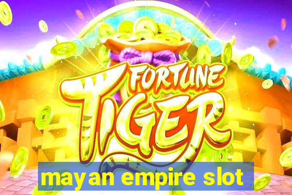 mayan empire slot