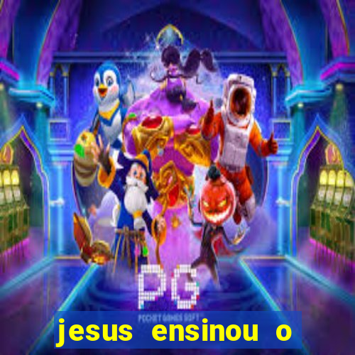 jesus ensinou o segredo da prosperidade