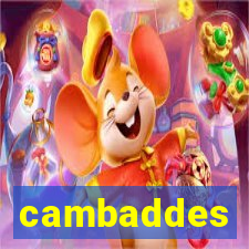 cambaddes