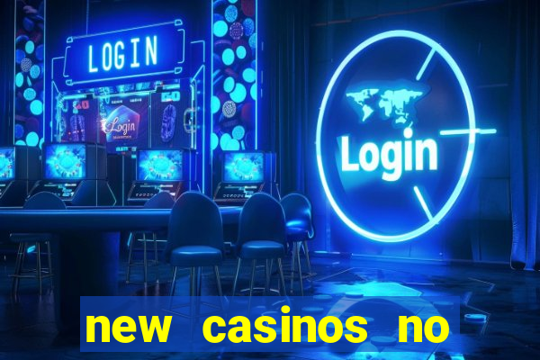 new casinos no deposit bonuses