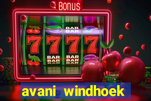 avani windhoek hotel casino namibia