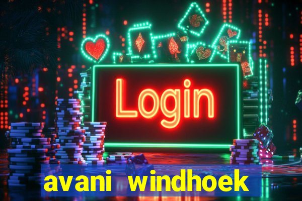 avani windhoek hotel casino namibia