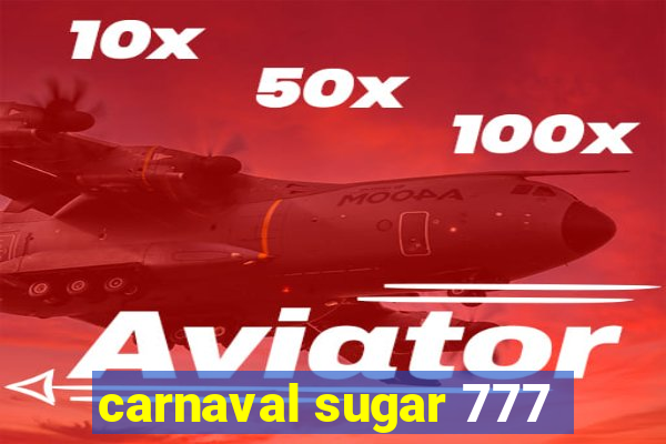 carnaval sugar 777