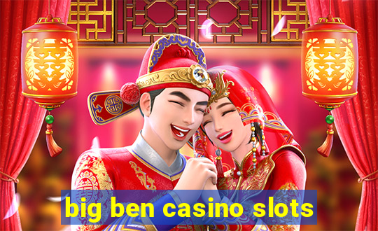 big ben casino slots