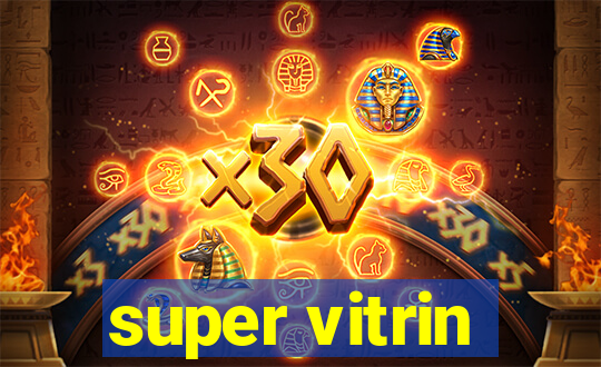 super vitrin