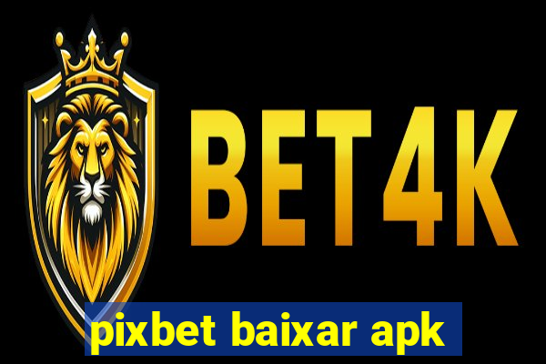 pixbet baixar apk