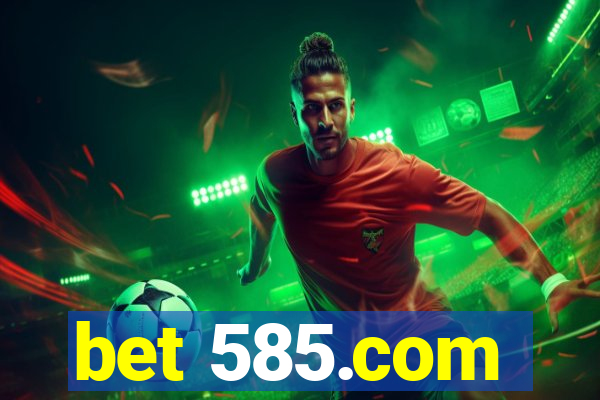 bet 585.com