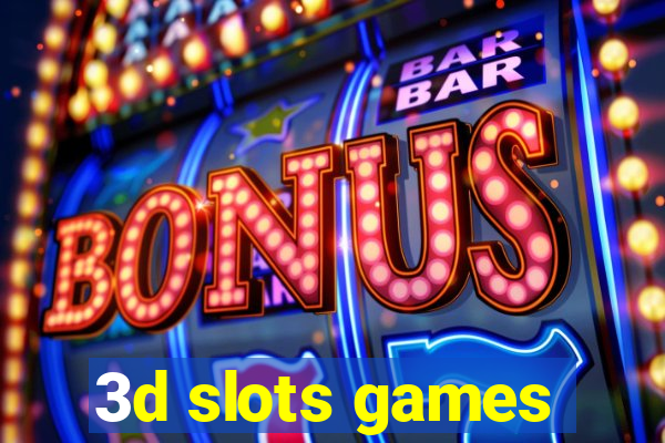 3d slots games