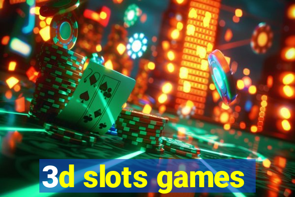 3d slots games