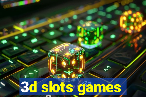 3d slots games