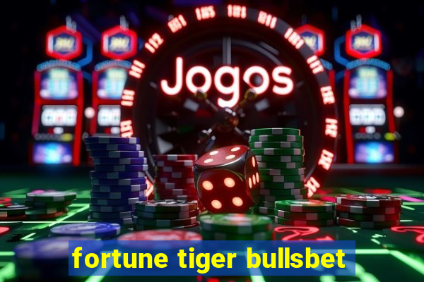 fortune tiger bullsbet