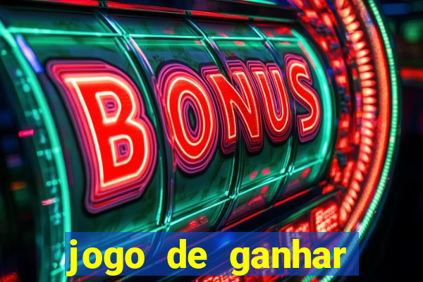 jogo de ganhar dinheiro cassino