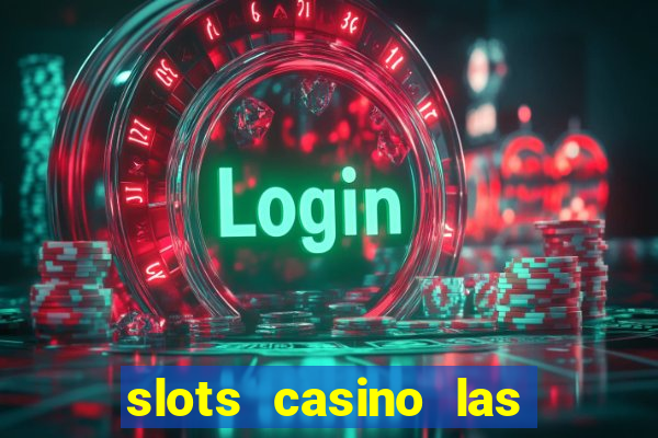 slots casino las vegas slots download