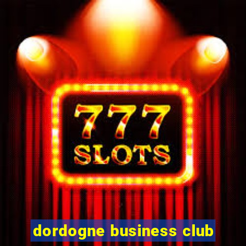 dordogne business club