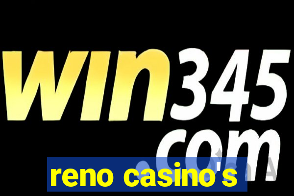 reno casino's