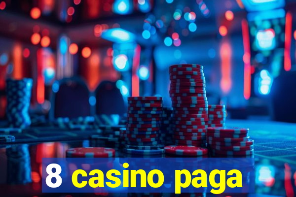 8 casino paga