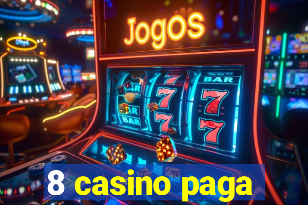 8 casino paga