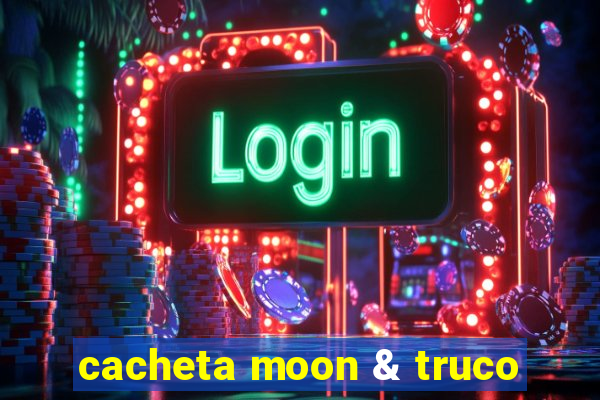 cacheta moon & truco