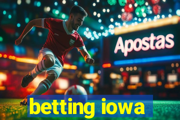 betting iowa