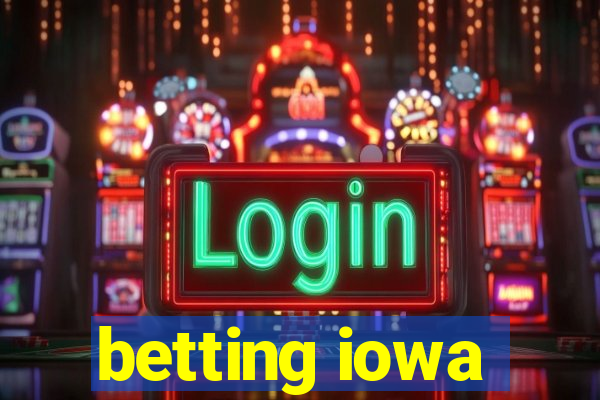 betting iowa