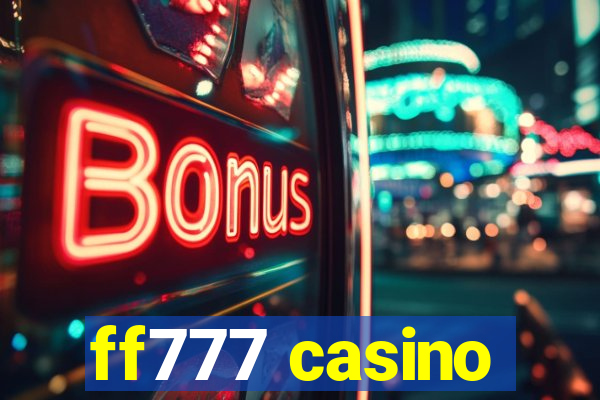 ff777 casino