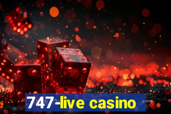 747-live casino