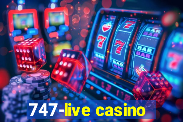 747-live casino