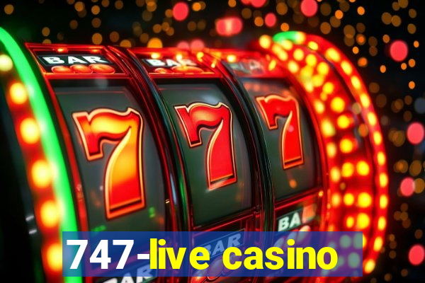 747-live casino