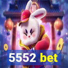 5552 bet