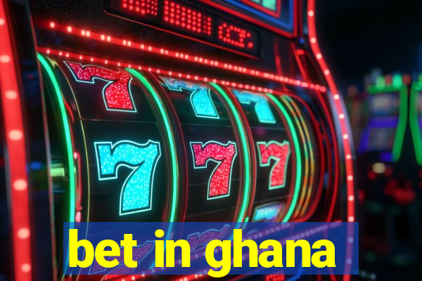 bet in ghana