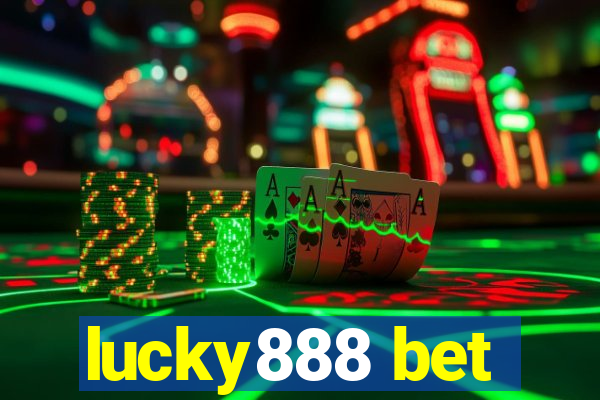 lucky888 bet