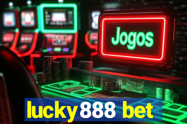 lucky888 bet