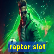 raptor slot