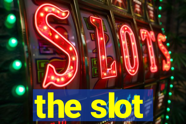 the slot