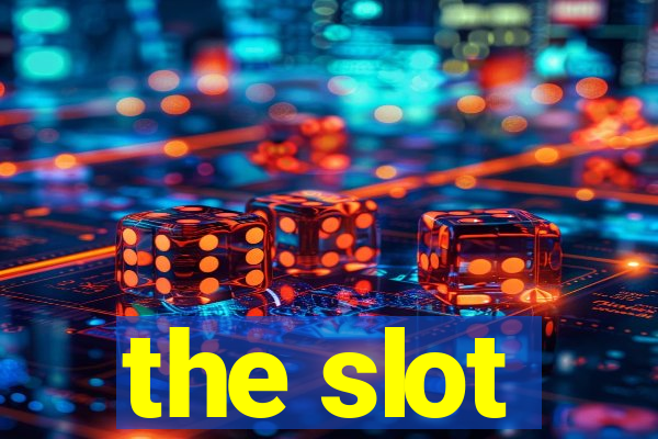 the slot