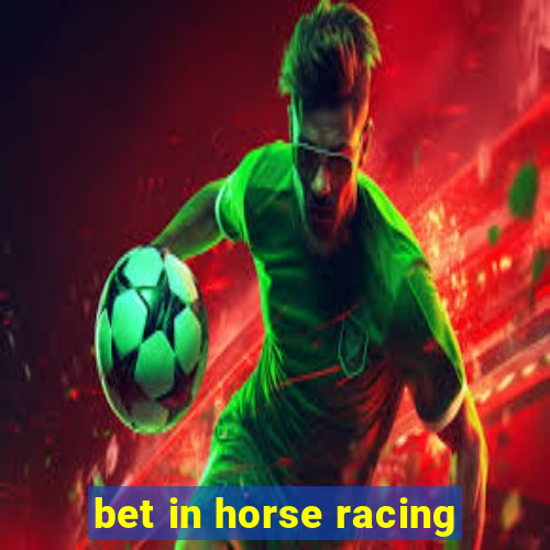 bet in horse racing