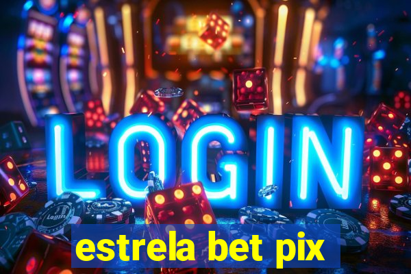 estrela bet pix