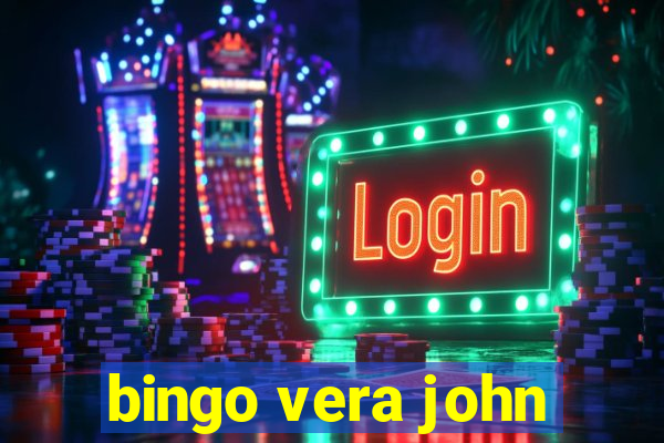 bingo vera john