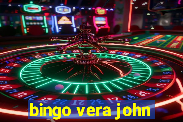 bingo vera john