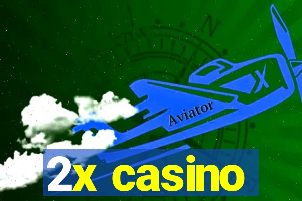 2x casino