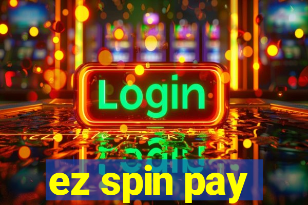 ez spin pay