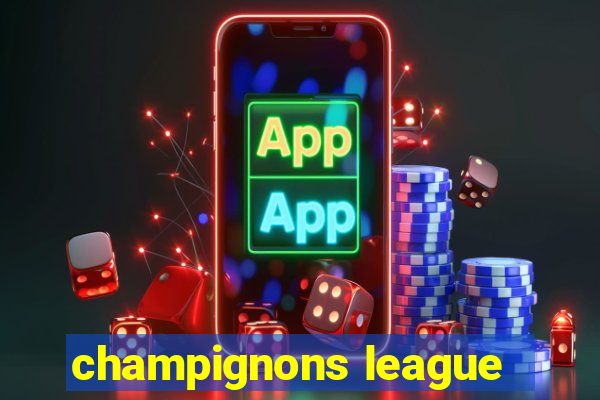 champignons league