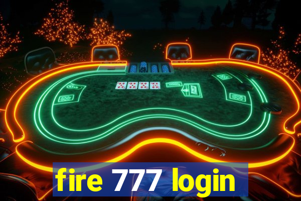 fire 777 login