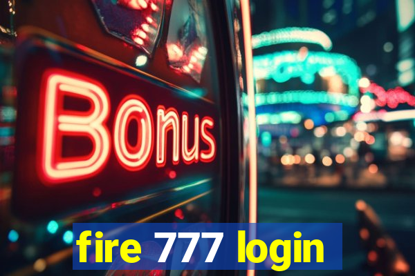 fire 777 login