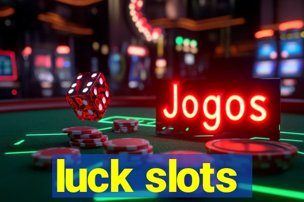 luck slots