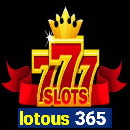 lotous 365