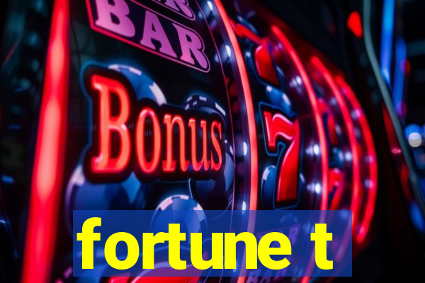 fortune t