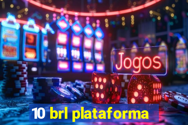 10 brl plataforma