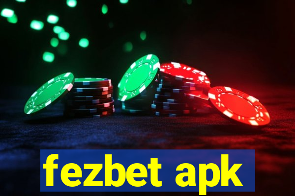 fezbet apk