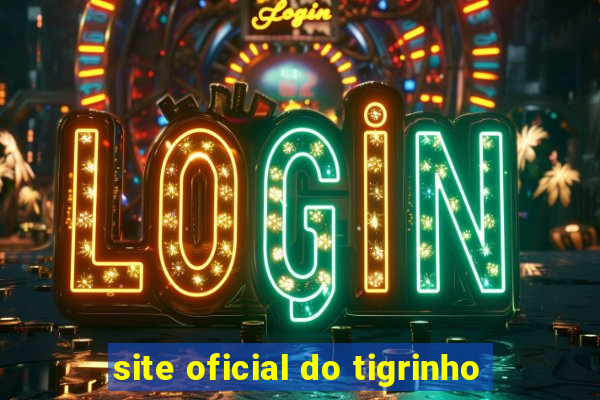 site oficial do tigrinho